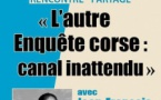 Rencontre / Partage : "L'autre enquête corse : canal inattendu" avec Jean-François Bernardini - La poudrière - Calvi