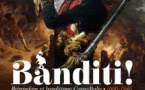 Exposition  "Banditi ! Brigandage et banditisme, Corse-Italie, 1600-1940" - Musée de Bastia  