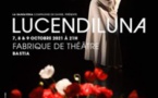 Création : Lucendiluna - Fabrique de Théâtre /Site Européen de Création - Bastia