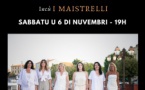 "A scelta artistica" incù  I Maistrelli - Centru D’Arti Pulifonica di Corsica - Sartè 