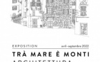 Exposition "Trà Mare È Monti – Architettura È Patrimoniu" - Musée de la Corse - Corte
