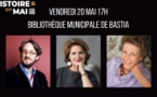 Histoire(s) en Mai : Rencontre avec Benedetta Craveri, Nicolas d’Estienne d’Orves, Patricia Bouchenot-Déchin - Bibliothèque Municipale - Bastia   