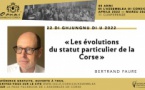40 anni di l'Assemblea di Corsica / Conférence "L’évolution du statut particulier de la Corse depuis 1982" animée par Bertrand Faure - Palazzu di a Cullettività - Ajaccio
