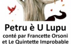 Petru è U Lupu conté par Francette Orsoni et le Quintette Improbable - Salle Maistrale - Marignana