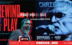 Rendez-vous des Docs / Projection des films : "Rewind and play" &  "Christophe... définitivement" - Cinéma Laetitia - Aiacciu