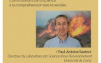 Conférence "Feux et Mega Feux" catastrophisme ou réalité ? par Paul Antoine Santoni directeur du Laboratoire des sciences pour l’environnement  - Espace Diamant - Aiacciu