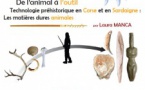 Conférence "De l’animal à l’outil. Technologie préhistorique en Corse et en Sardaigne" animée par Laura Manca - Musée de l'Alta Rocca - Livia
