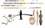 Conférence "De l’animal à l’outil. Technologie préhistorique en Corse et en Sardaigne" animée par Laura Manca - Musée de l'Alta Rocca - Livia