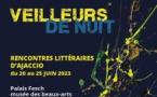 15e Édition desRencontres Littéraires D’Ajaccio proposées par Racines De Ciel : ” Veilleurs De Nuit” - Palais Fesch - Aiacciu