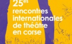 25èmes Rencontres Internationales de Théâtre en Corse - L'Aria - Pioghjula