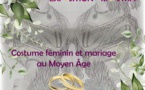 Exposition "Costume Féminin et mariage au moyen Âge" - Musée de l'Alta Rocca - Livia