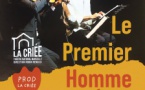Le premier homme - compagnie la criée, théâtre national de Marseille - CCU Spaziu Natale Luciani - Corti