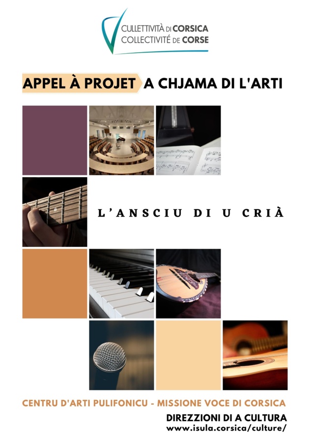 APPEL À PROJET - A CHJAMA DI L'ARTI / L'ANSCIU DI U CRIÀ APPEL À PROJET - A CHJAMA DI L'ARTI / L'ANSCIU DI U CRIÀ