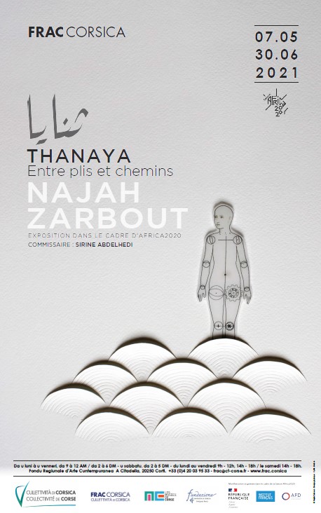 EXPOSITION FRAC DE CORSE: NAJAH ZARBOUT "THANAYA : ENTRE PLIS ET CHEMINS" EXPOSITION FRAC DE CORSE: NAJAH ZARBOUT "THANAYA : ENTRE PLIS ET CHEMINS"