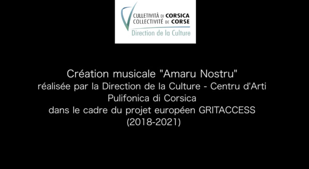 Extrait de la Création du Centre d’Art Polyphonique de Corse « Amaru Nostru » réalisée dans le cadre du projet européen GRITACCESS (2018-2021)