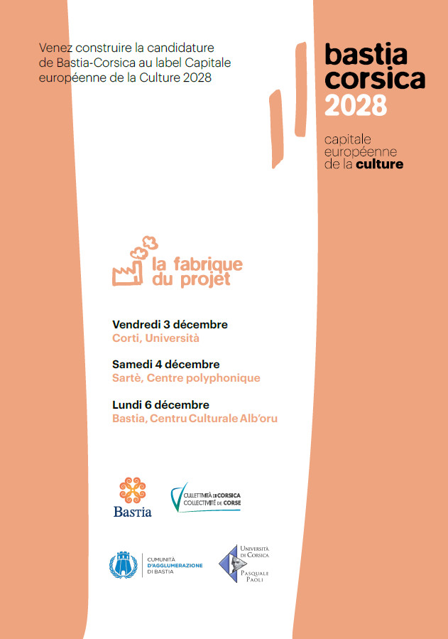 Bastia-Corsica 2028 / Capitale européenne de la Culture - Inscriptions à "La Fabrique du projet" Bastia-Corsica 2028 / Capitale européenne de la Culture - Inscriptions à "La Fabrique du projet"