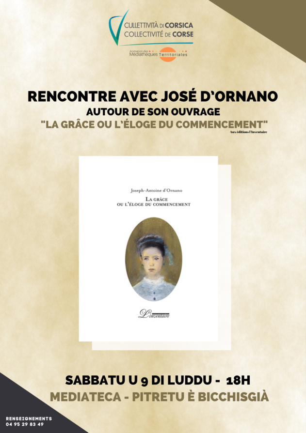 Rencontre avec José d’Ornano autour de son ouvrage "La grâce ou l’éloge du commencement" - Médiathèque de Petreto-Bicchisano