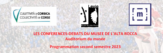 Les conférences du Musée de l'Alta Rocca : Programmation premier semestre 2023 Les conférences du Musée de l'Alta Rocca : Programmation premier semestre 2023