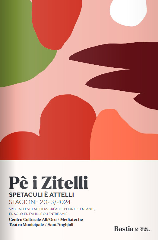 Pè i Zitelli : Spetaculi è Attelli - Stagione 2023 / 2024 - Bastia Pè i Zitelli : Spetaculi è Attelli - Stagione 2023 / 2024 - Bastia