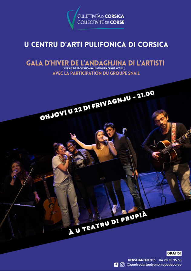Retour en images sur le Gala d’hiver de l’Andaghjina di l’Artisti (Cursus de professionnalisation en chant actuel du Centre d’Art Polyphonique de Corse) qui s'est déroulé jeudi 22 février au théâtre de Prupià Retour en images sur le Gala d’hiver de l’Andaghjina di l’Artisti (Cursus de professionnalisation en chant actuel du Centre d’Art Polyphonique de Corse) qui s'est déroulé jeudi 22 février au théâtre de Prupià
