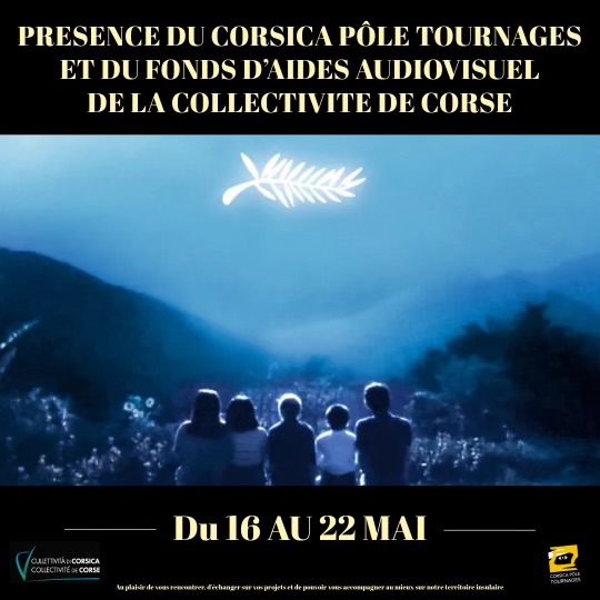 Présence du Corsica Pôle Tournages et du Fonds d'Aide de la Collectivité de Corse au Festival de Cannes