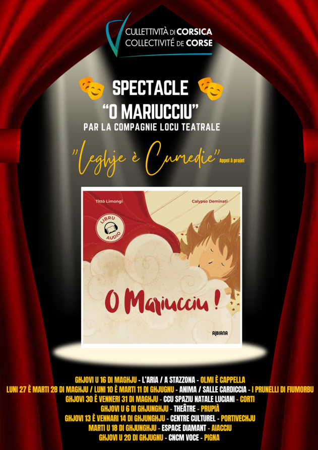 Du 16 mai au 20 juin sur tout le territoire représentations du spectacle « O Mariucciu » par la Cie Locu Teatrale dans le cadre du Prix LEGHJE-ELEGHJE et suite à l’appel à projets « LEGHJE E CUMEDIE » 