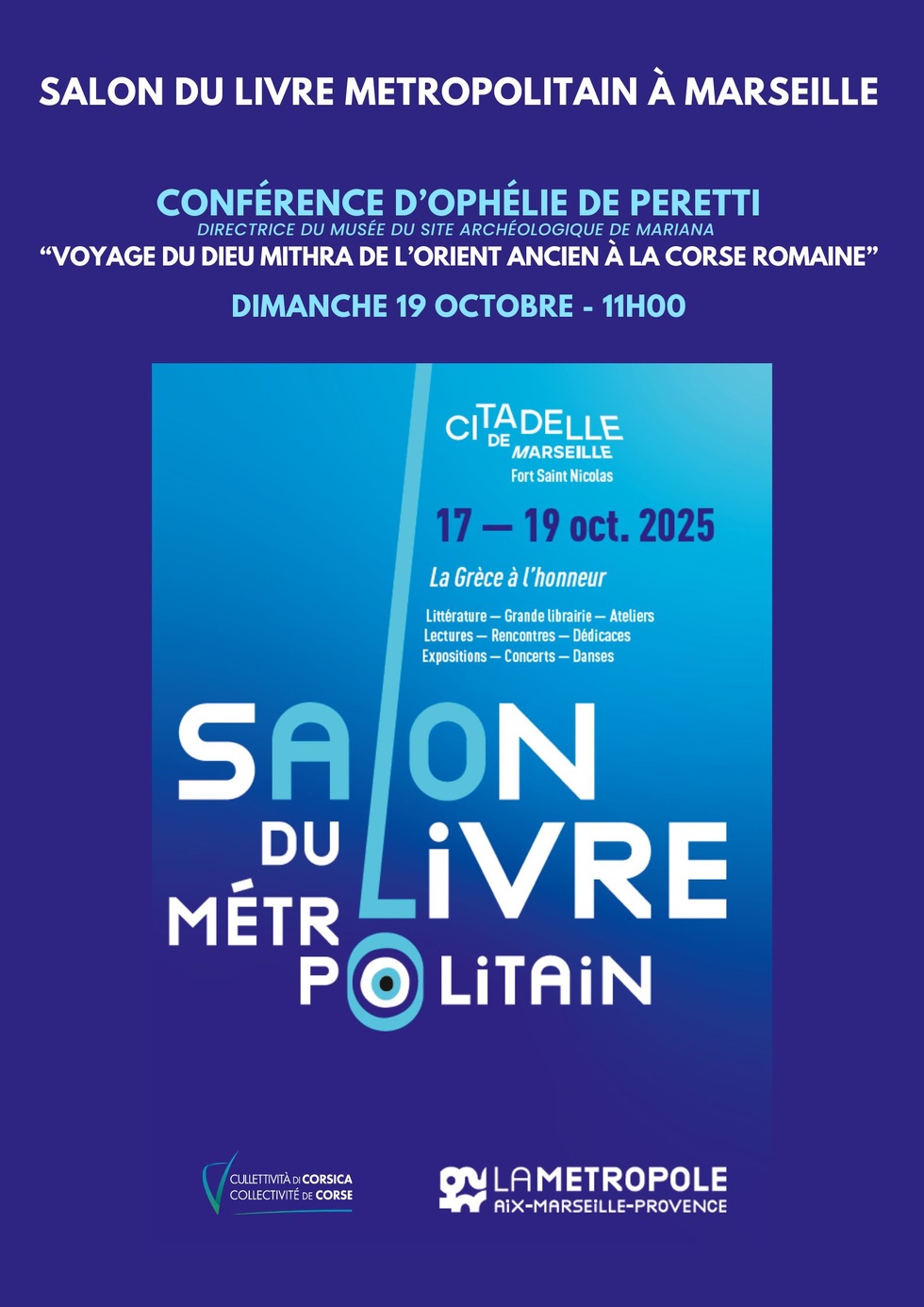 La Corse présente au salon du livre Metropolitain à Marseille : Dédicaces d'auteurs Corses et conférence d'Ophélie De Peretti directrice du musée du site archéologique de Mariana "Voyage du dieu Mithra de l'orient ancien à la Corse romaine"