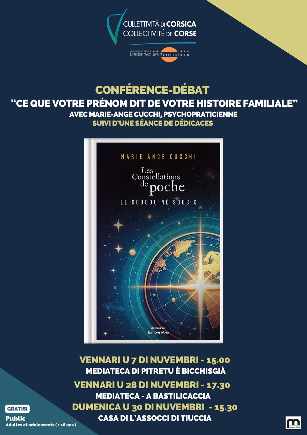 Conférence-débat : « Ce que votre prénom dit de votre histoire familiale » présentée par Marie-Ange Cucchi, psychopraticienne suivi d’une séance de dédicaces du livre : « Les constellations de poche : le coucou né sous X » Conférence-débat : « Ce que votre prénom dit de votre histoire familiale » présentée par Marie-Ange Cucchi, psychopraticienne suivi d’une séance de dédicaces du livre : « Les constellations de poche : le coucou né sous X »