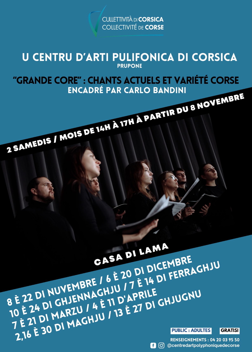 U Centru d'Arti Pulifonica di Corsica prupone "Grande core” : Chants actuels et variété corse encadré par Carlo Bandini - Casa di Lama U Centru d'Arti Pulifonica di Corsica prupone "Grande core” : Chants actuels et variété corse encadré par Carlo Bandini - Casa di Lama