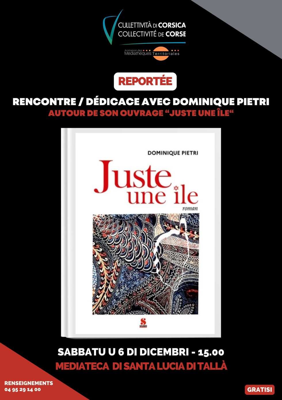 ! Reportée ! Rencontre / Dédicace avec Dominique Pietri autour de son ouvrage “Juste une île“ - Mediateca territuriale di Santa Lucia di Tallà ! Reportée ! Rencontre / Dédicace avec Dominique Pietri autour de son ouvrage “Juste une île“ - Mediateca territuriale di Santa Lucia di Tallà