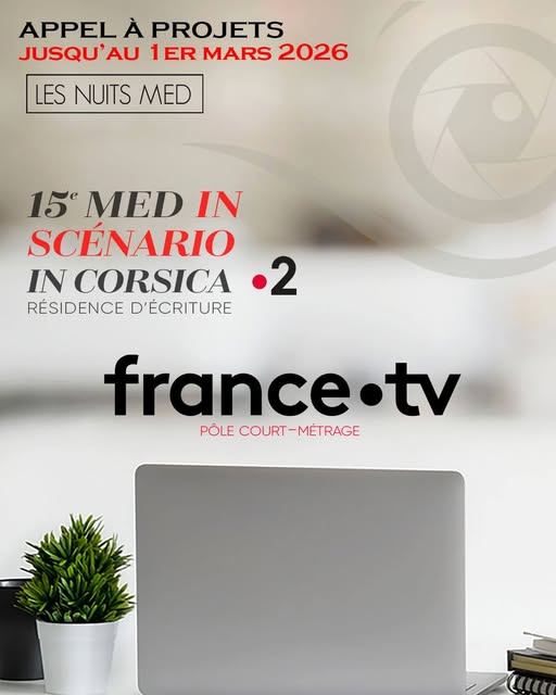 19e Festival Les Nuits MED di u Filmu Cortu 2026 « Verità » / Appel à Candidature : MED in scénario - 15e Concours d’écriture scénaristique, en partenariat avec France Télévisions