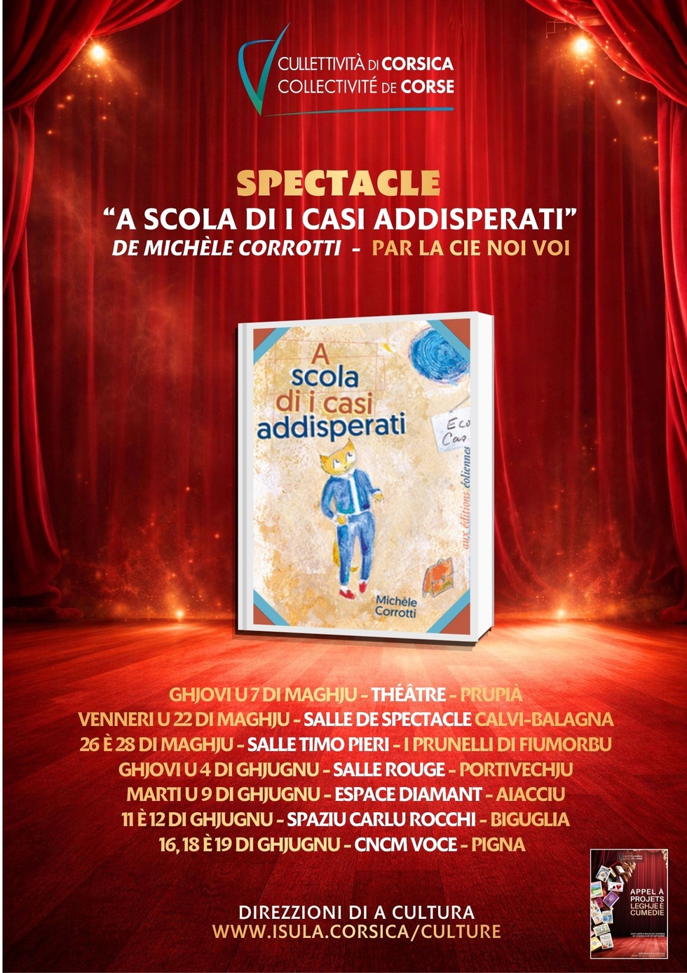 Du 7 mai au 19 juin sur tout le territoire représentations du spectacle "A scola di i casi addisperati" de Michèle Corrotti, par la Cie Noi voi, dans le cadre du Prix LEGHJE-ELEGHJE et suite à l’appel à projets LEGHJE E CUMEDIE Du 7 mai au 19 juin sur tout le territoire représentations du spectacle "A scola di i casi addisperati" de Michèle Corrotti, par la Cie Noi voi, dans le cadre du Prix LEGHJE-ELEGHJE et suite à l’appel à projets LEGHJE E CUMEDIE