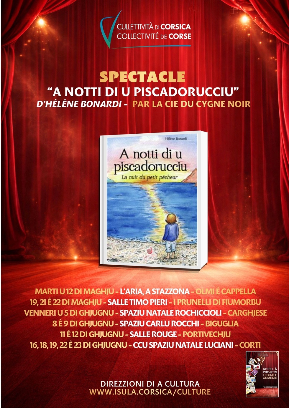 Du 12 mai au 23 juin sur tout le territoire représentations du spectacle "A notti di u piscadorucciu" d’Hélène Bonardi, par la Cie Cygne noir, dans le cadre du Prix LEGHJE-ELEGHJE et suite à l’appel à projets LEGHJE E CUMEDIE Du 12 mai au 23 juin sur tout le territoire représentations du spectacle "A notti di u piscadorucciu" d’Hélène Bonardi, par la Cie Cygne noir, dans le cadre du Prix LEGHJE-ELEGHJE et suite à l’appel à projets LEGHJE E CUMEDIE