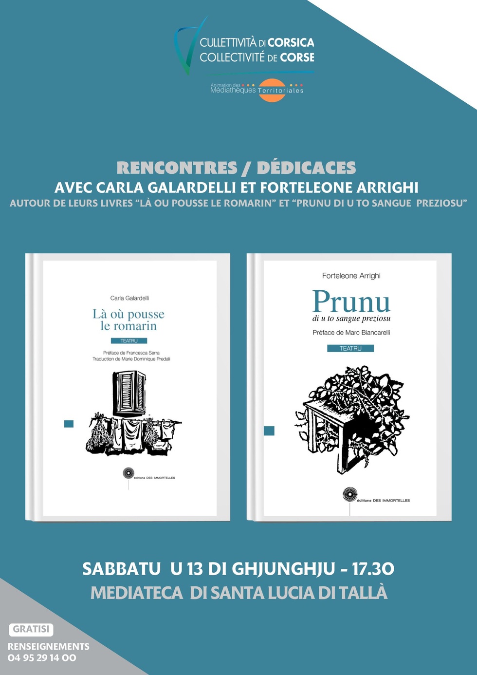 Rencontres / dédicaces avec Carla Galardelli et Forteleone Arrighi autour de leurs livres "Là ou pousse le romarin" et "Prunu di u to sangue preziosu" - Mediateca di Santa Lucia Rencontres / dédicaces avec Carla Galardelli et Forteleone Arrighi autour de leurs livres "Là ou pousse le romarin" et "Prunu di u to sangue preziosu" - Mediateca di Santa Lucia