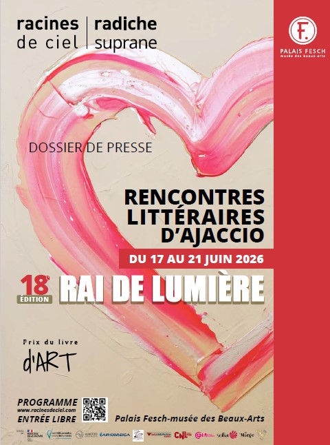 18e édition du festival de Racines de ciel : "Les Rencontres littéraires d'Ajaccio" autour du thème "Rai de lumière" - Palais Fesch - Aiacciu
