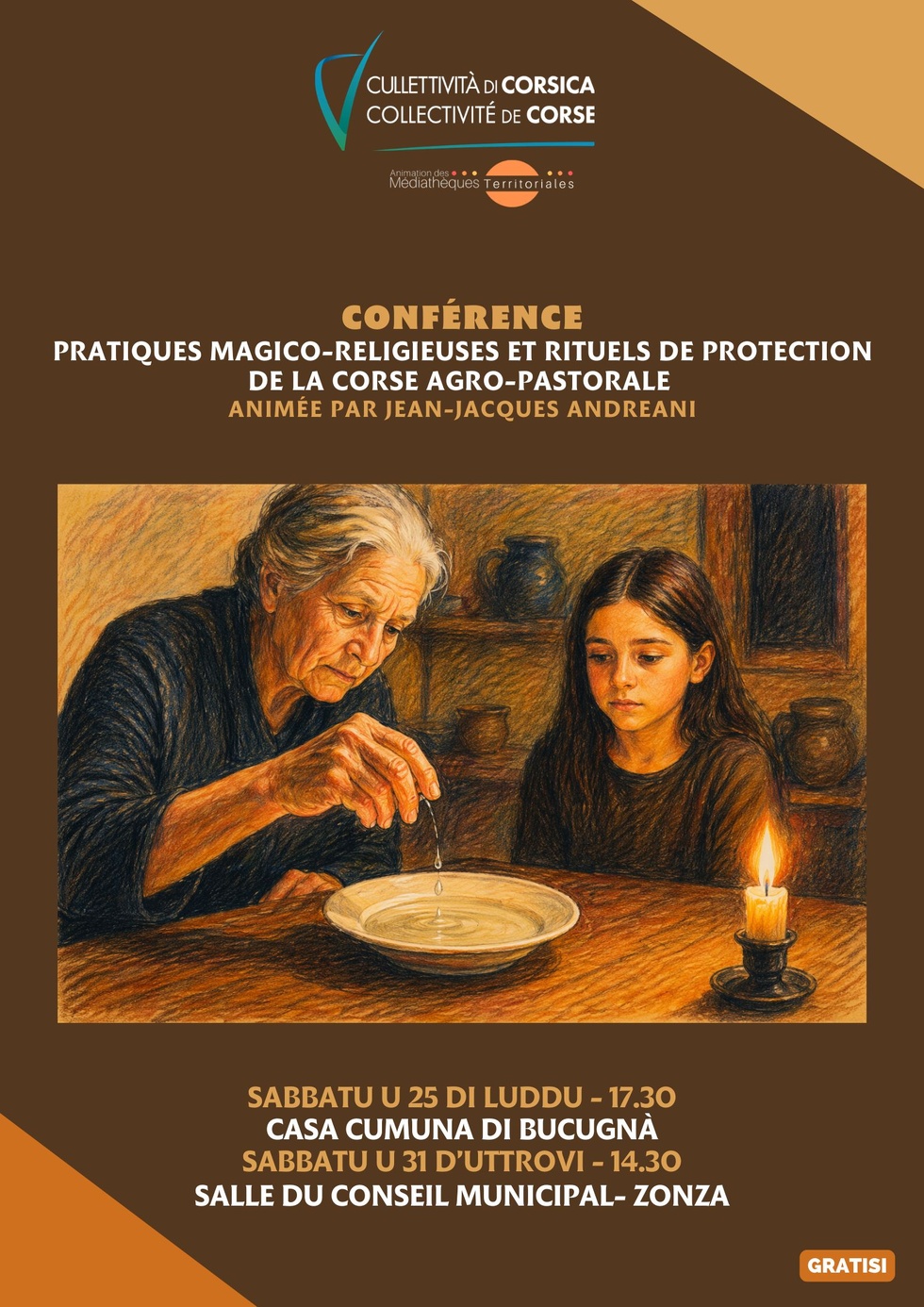 Conférence : "Pratiques magico-religieuses et rituels de protection de la Corse agro-pastorale" animée par Jean-Jacques Andreani - Bucugnà / Zonza Conférence : "Pratiques magico-religieuses et rituels de protection de la Corse agro-pastorale" animée par Jean-Jacques Andreani - Bucugnà / Zonza