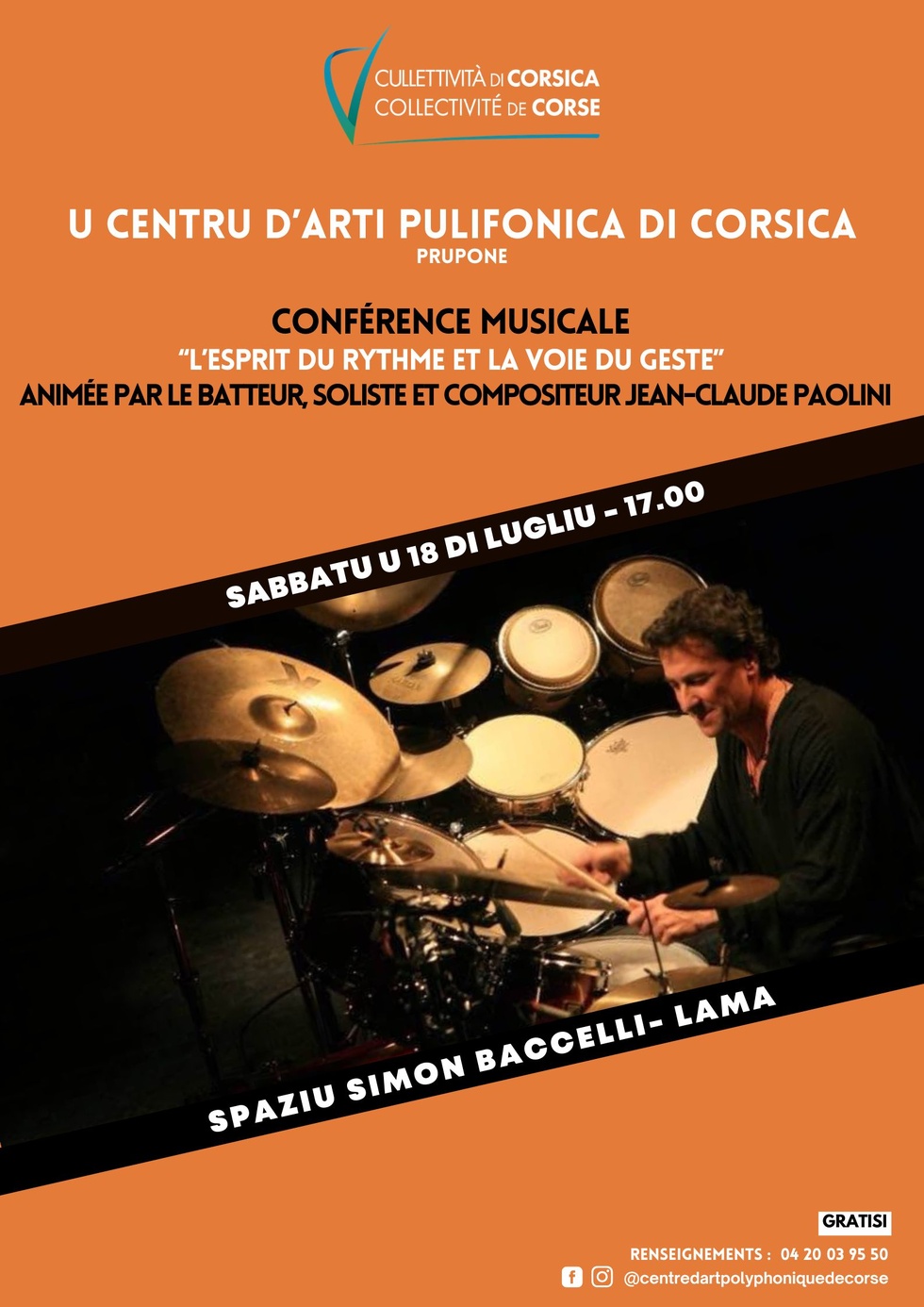 Conférence musicale “L’esprit du rythme et la voie du geste” animée par le batteur, soliste et compositeur Jean-Claude Paolini proposée par U Centru d'Arti Pulifonica di Corsica - Spaziu Simon Baccelli - Lama Conférence musicale “L’esprit du rythme et la voie du geste” animée par le batteur, soliste et compositeur Jean-Claude Paolini proposée par U Centru d'Arti Pulifonica di Corsica - Spaziu Simon Baccelli - Lama