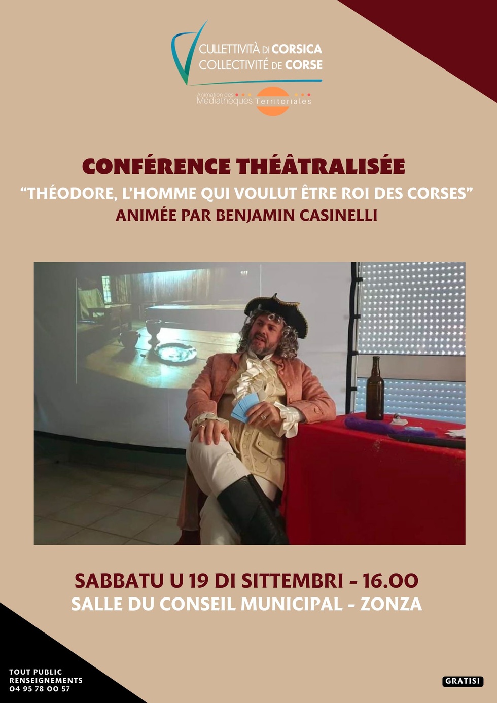 Conférence théâtralisée : "Théodore, l’homme qui voulut être roi des Corses" animée par Benjamin Casinelli - Salle du Conseil municipal - Zonza Conférence théâtralisée : "Théodore, l’homme qui voulut être roi des Corses" animée par Benjamin Casinelli - Salle du Conseil municipal - Zonza