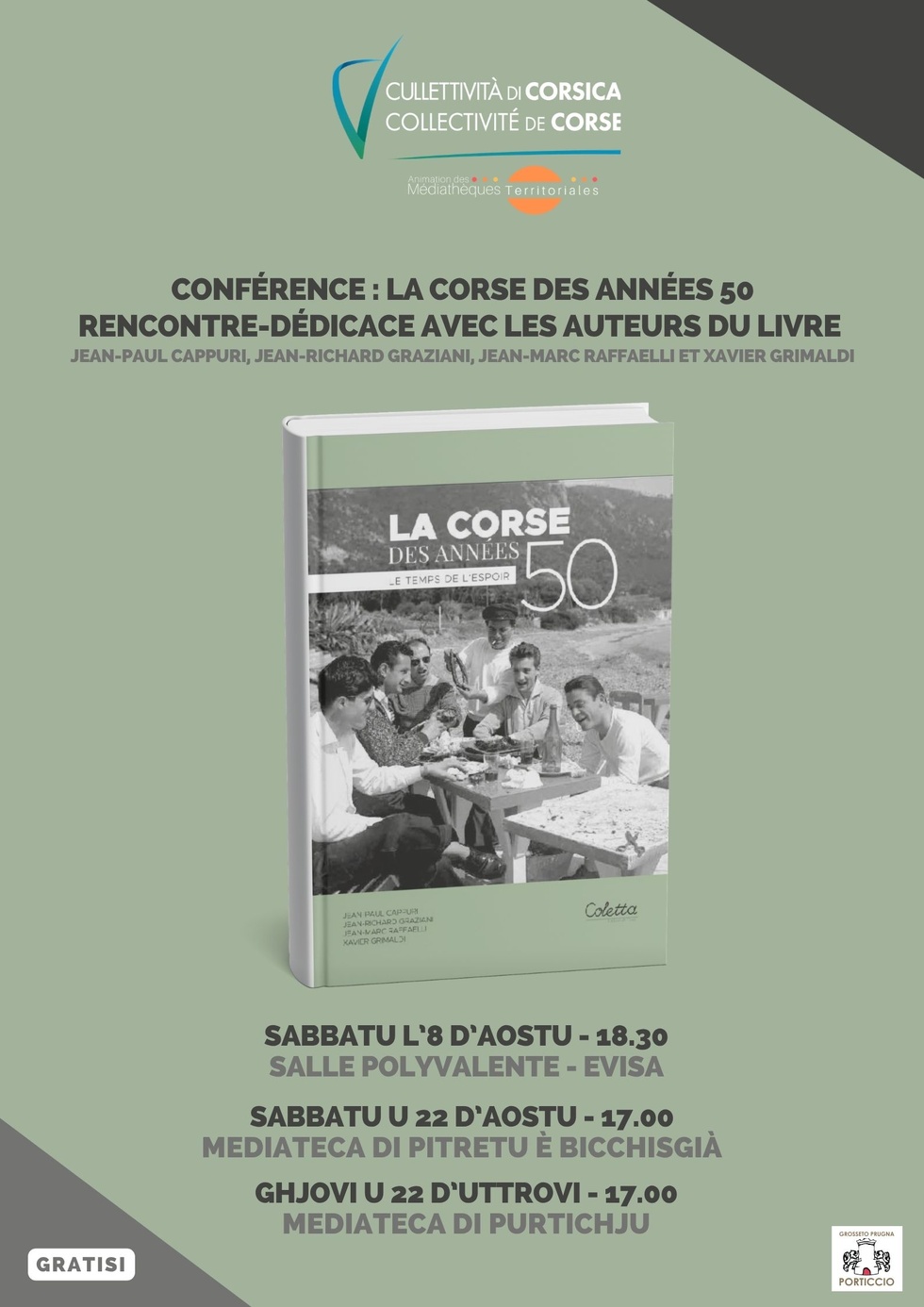 Conférence : "La Corse des années 50" suivie d'une rencontre-dédicace avec les auteurs du livre : Jean-Paul Cappuri, Jean-Richard Graziani, Jean-Marc Raffaelli et Xavier Grimaldi Conférence : "La Corse des années 50" suivie d'une rencontre-dédicace avec les auteurs du livre : Jean-Paul Cappuri, Jean-Richard Graziani, Jean-Marc Raffaelli et Xavier Grimaldi