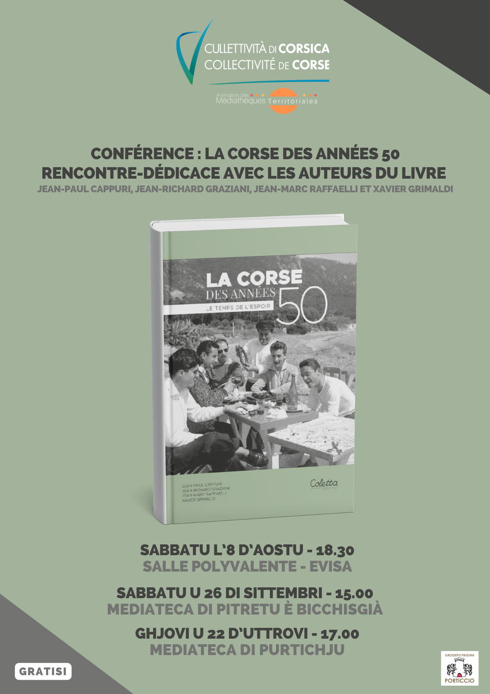 Conférence : "La Corse des années 50" suivie d'une rencontre-dédicace avec les auteurs du livre : Jean-Paul Cappuri, Jean-Richard Graziani, Jean-Marc Raffaelli et Xavier Grimaldi Conférence : "La Corse des années 50" suivie d'une rencontre-dédicace avec les auteurs du livre : Jean-Paul Cappuri, Jean-Richard Graziani, Jean-Marc Raffaelli et Xavier Grimaldi