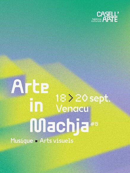 Festival de musique et d'arts visuels : Arte in Machja #5 - Fabbrica culturale Casell'arte - Venacu