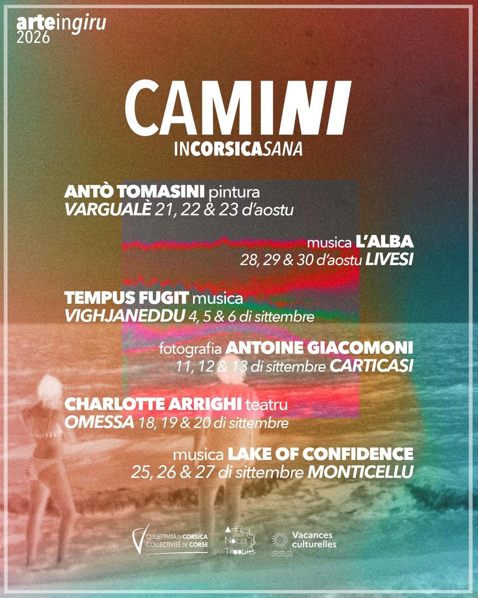 Festival itinérant "Camini" proposé par ANT Art & Noces Troubles - Vargualè / Livesi / Vighjaneddu / Carticasi / Omessa / Munticellu Festival itinérant "Camini" proposé par ANT Art & Noces Troubles - Vargualè / Livesi / Vighjaneddu / Carticasi / Omessa / Munticellu