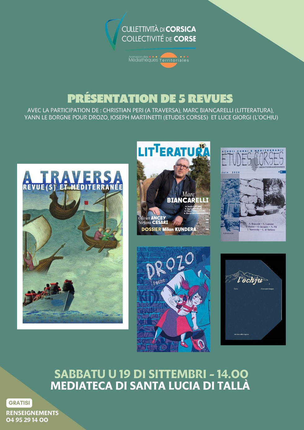 Présentation de 5 revues avec la participation de : Christian Peri (A Traversa), Marc Biancarelli (Litteratura), Yann Le Borgne pour Drozo, Joseph Martinetti (Etudes Corses) et Luce Giorgi (l’Ochju) - Mediateca territuriale di Santa Lucia di Tallà Présentation de 5 revues avec la participation de : Christian Peri (A Traversa), Marc Biancarelli (Litteratura), Yann Le Borgne pour Drozo, Joseph Martinetti (Etudes Corses) et Luce Giorgi (l’Ochju) - Mediateca territuriale di Santa Lucia di Tallà
