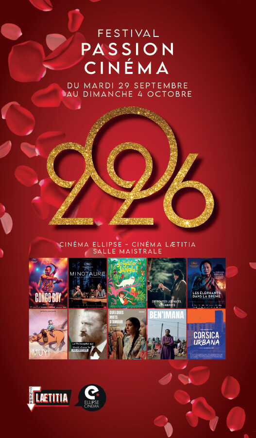 Festival Passion Cinéma -  Aiacciu : Cinémas Ellipse et Laetitia / Marignana : Salle Maistrale