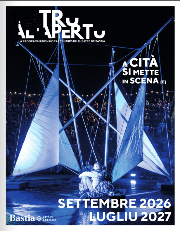 "Teatru à l'Apertu" : Programmation hors-les-murs du Théâtre de Bastia 2026 / 2027