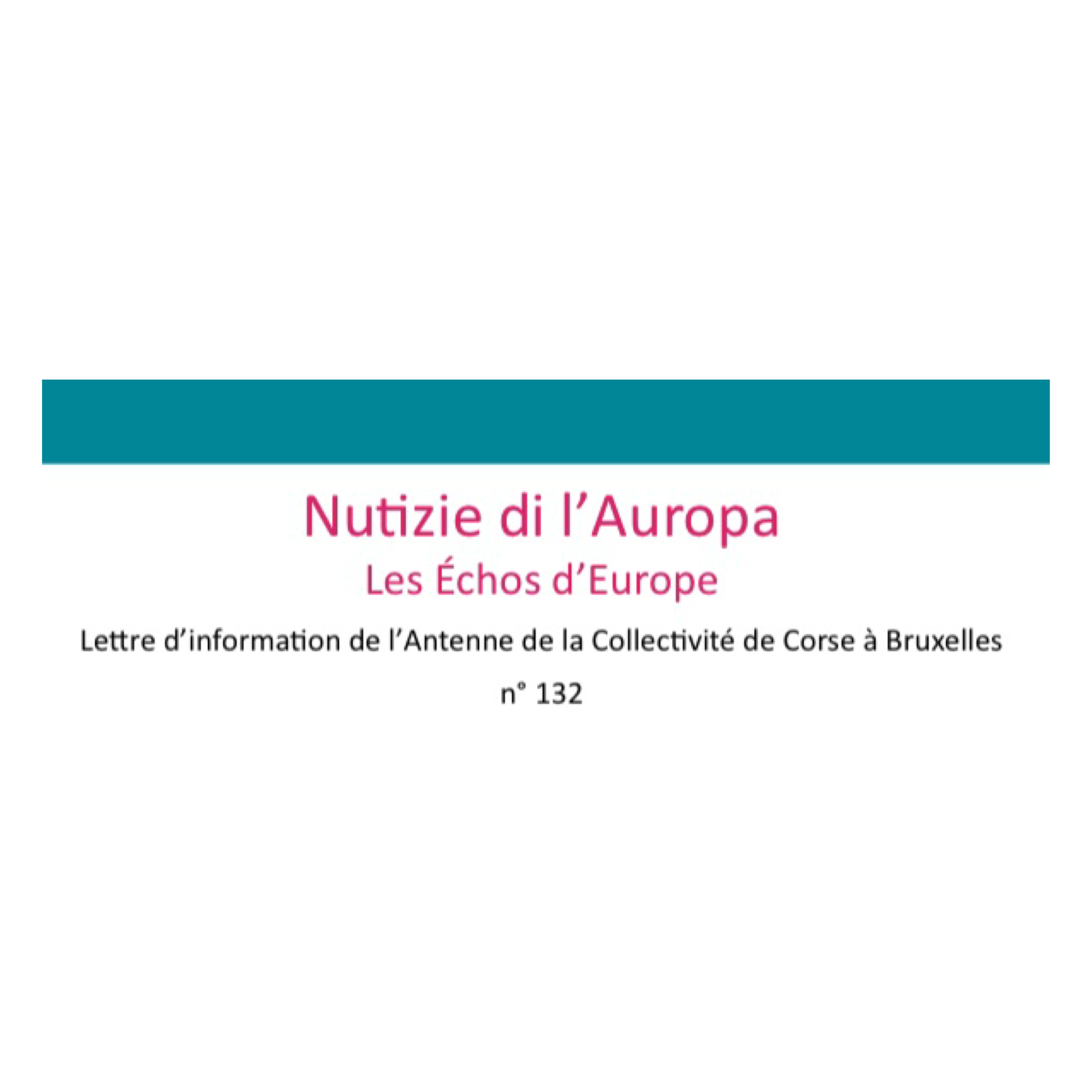 Newsletter : Nutizie di l'Auropa "Echos de l'Europe" - Antenne Corse de la CDC à Bruxelles - Consultez les infos "Culture"