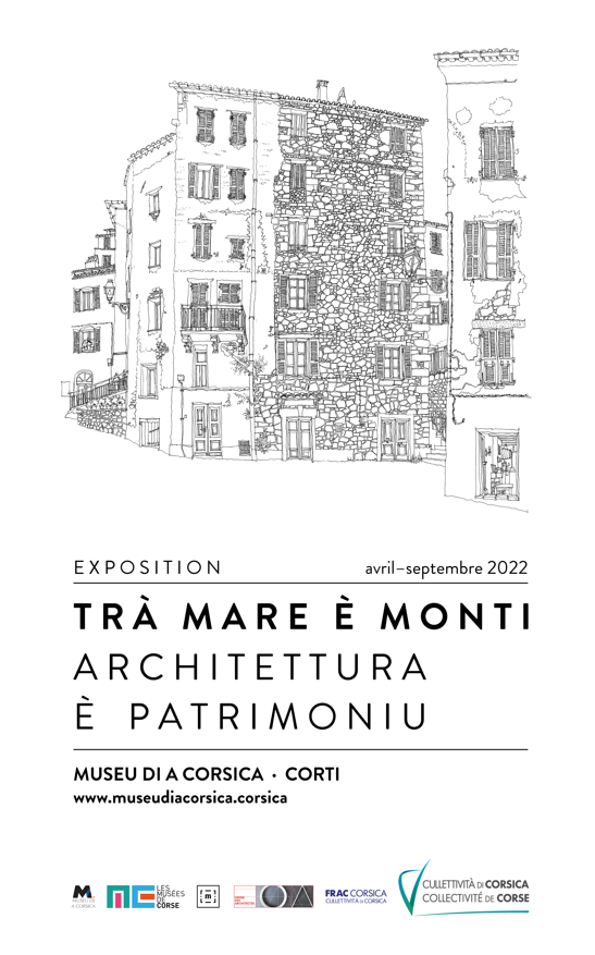 Prolongation de l'exposition "Trà Mare È Monti – Architettura È Patrimoniu" jusqu'au 21 mai - Musée de la Corse - Corti
