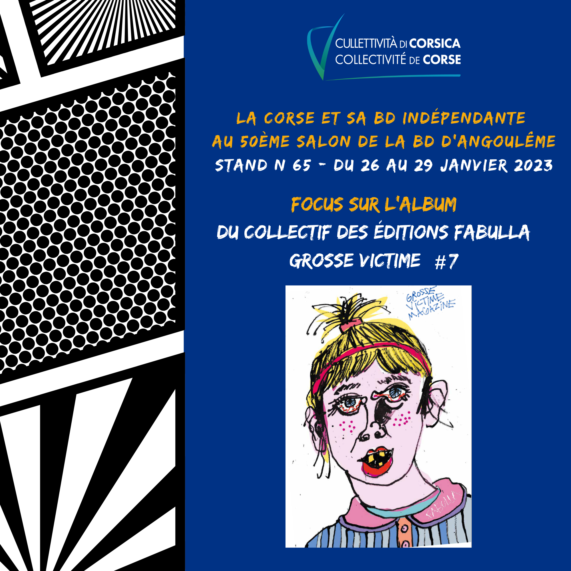 La Collectivité de Corse est fière de présenter un beau panel des éditeurs de BD l’île au 50ème Festival de la BD d'Angoulême du 26 au 29 Janvier 2023 > Focus sur l’album du collectif des Éditions Fabulla "Grosse Victime #7"  