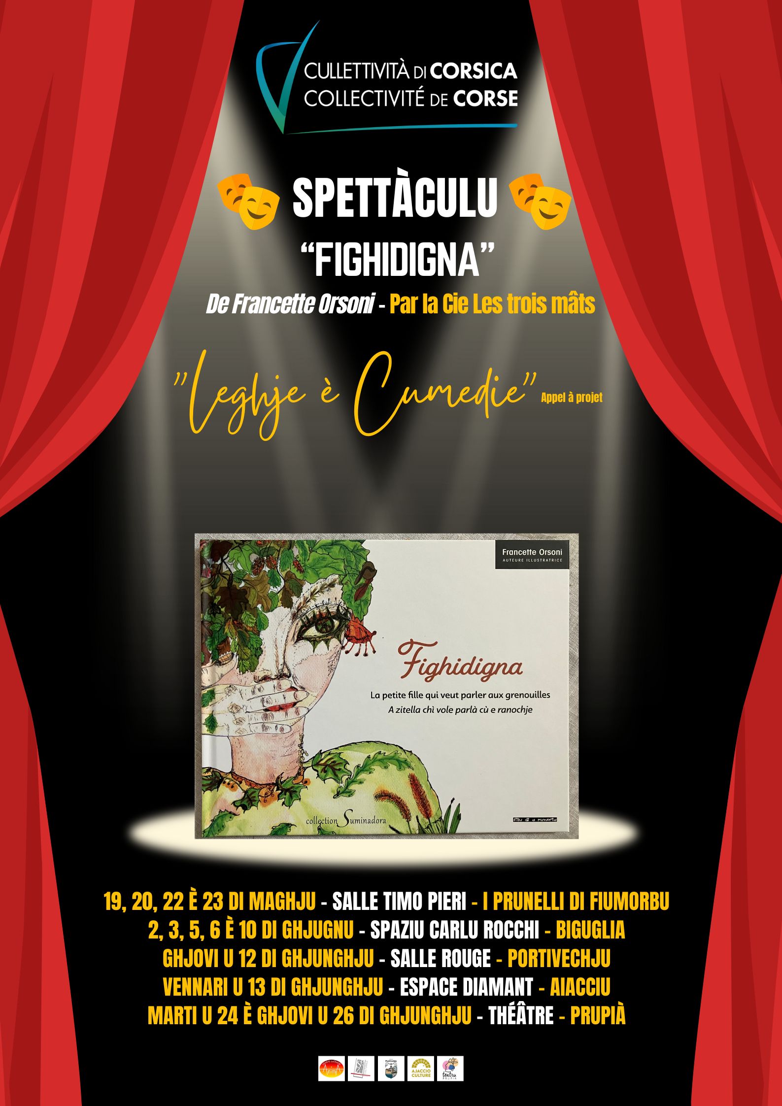 Du 19 mai au 26 juin sur tout le territoire représentations du spectacle "Fighidigna" de Francette Orsoni, par la Cie Les trois mâts dans le cadre du Prix LEGHJE-ELEGHJE et suite à l’appel à projets « LEGHJE E CUMEDIE »