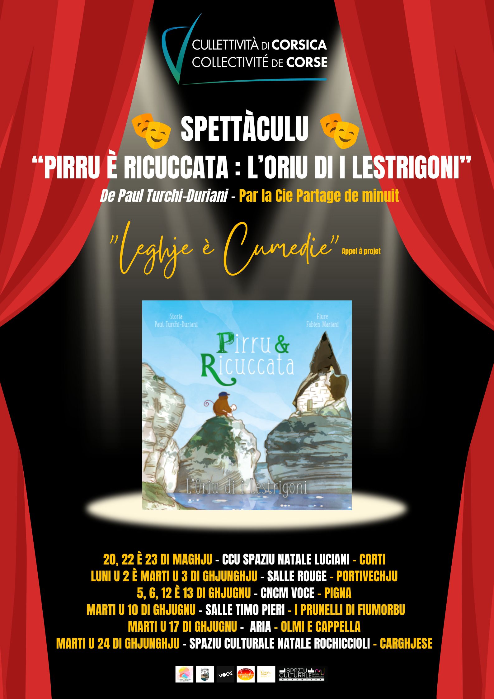Du 20 mai au 24 juin sur tout le territoire représentations du spectacle “Pirru è Ricuccata : L’Oriu di i Lestrigoni” par la Cie Partage de minuit, dans le cadre du Prix LEGHJE-ELEGHJE et suite à l’appel à projets LEGHJE E CUMEDIE
